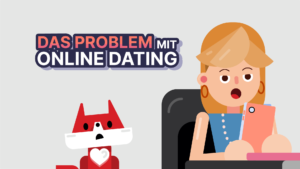 Das Problem mit Online Dating